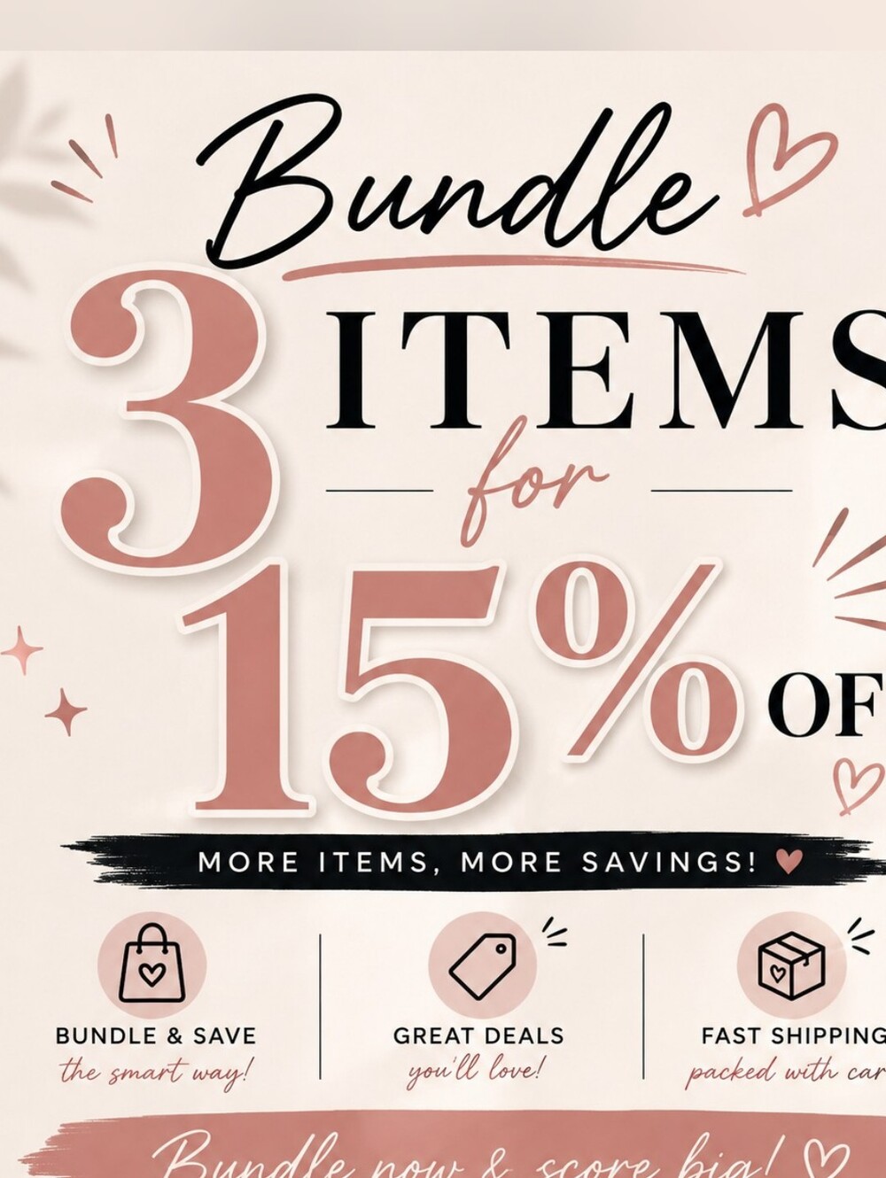 Bundle 3 Items for 15% Off